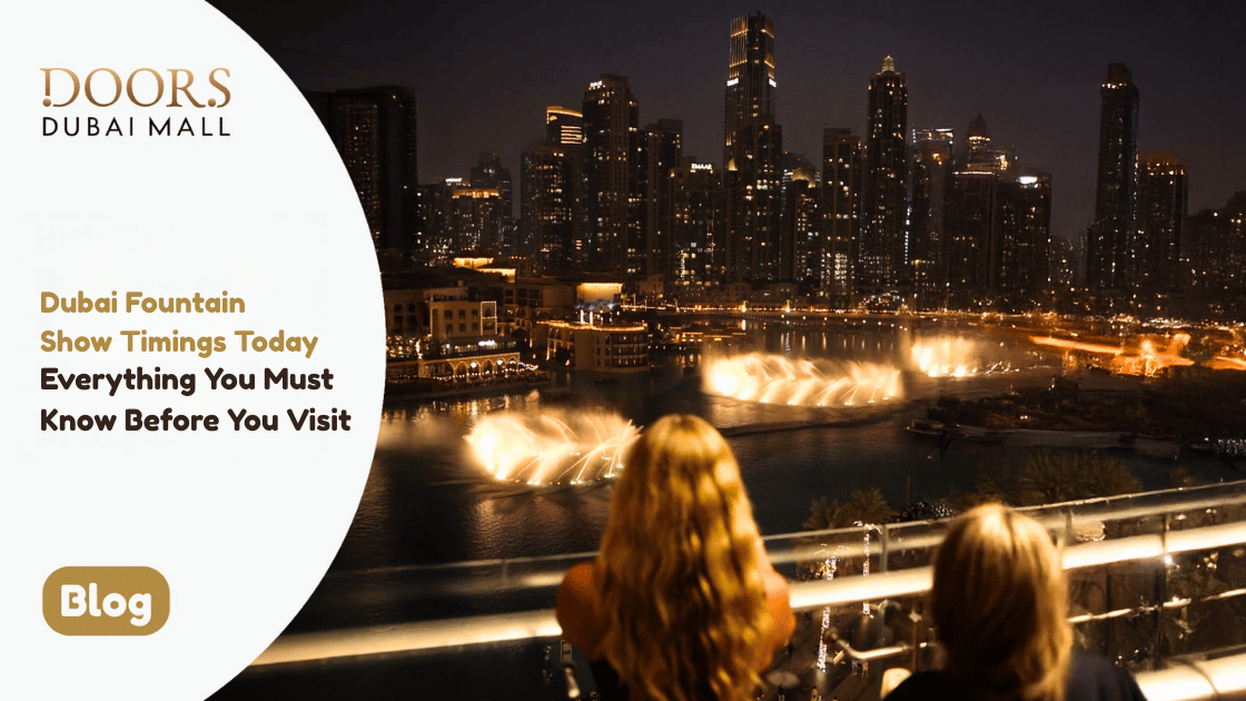 Dubai Fountain Show Timings Today – Everything You Must Know Before You Visit