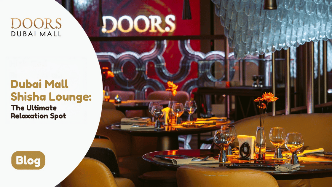 Dubai Mall Shisha Lounge_ The Ultimate Relaxation Spot